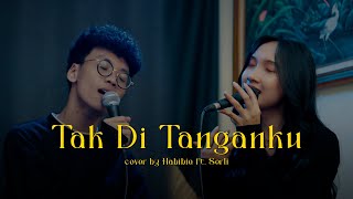 Download lagu Tak di Tanganku - Juicy Luicy, Mawar de Jongh | Cover by Habibie ft. Serli mp3 Download lagu Tak di Tanganku - Juicy Luicy, Mawar de Jongh | Cover by Habibie ft. Serli mp3