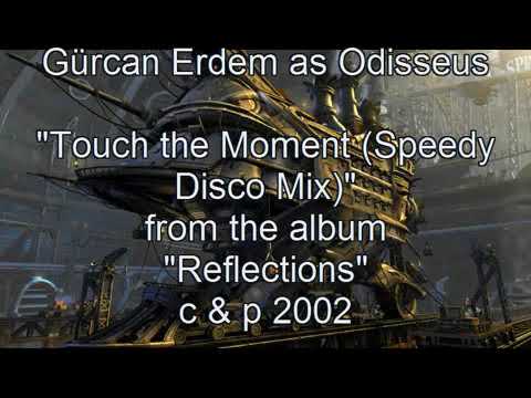 Gürcan Erdem as Odisseus Touch the Moment Speedy Disco Mix