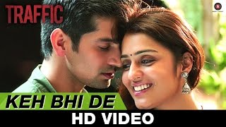 Keh Bhi De - Traffic | Mithoon Feat Benny Dayal & Palak