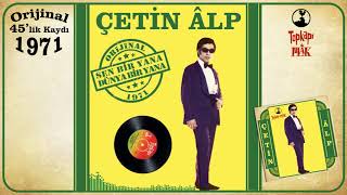 Çetin Alp - Sen bir Yana Dünya Bir Yana