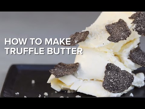 How to Make Truffle Butter | Cooking Demonstration Video