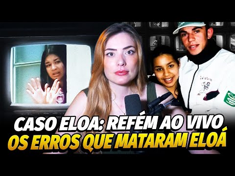 THE MISTAKES THAT KILLED ELOÁ | Eloá Case: Hostage Live