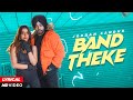 Band Theke Lyrical Jordan Sandhu Amy Nagra Shree Brar Desi Crew Latest Punjabi Song 2023