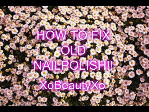 How to fix old, thick nail polish!!!