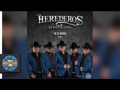 Los Herederos de Nuevo León | Ya se murió (Audio)