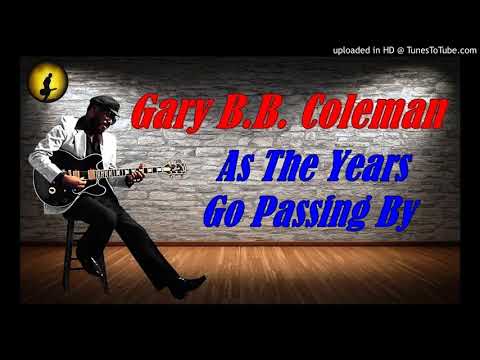 Gary B.B. Coleman - As The Years Go Passing By (Kostas A~171)