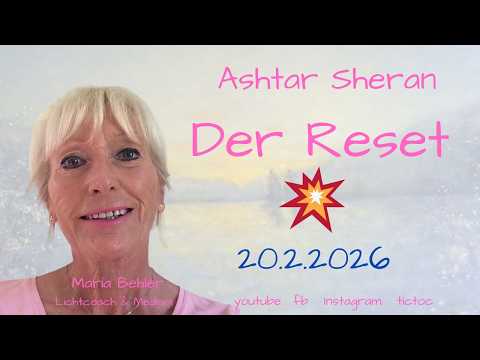 Der Reset , 20.2.2026 channeling von Ashtar Sheran