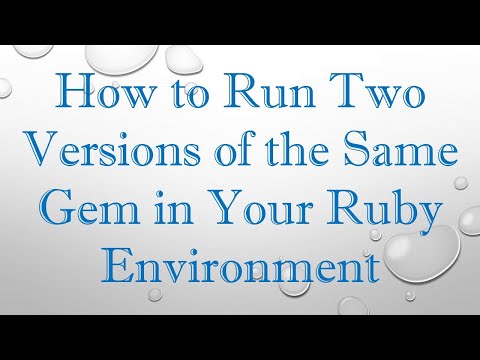 How to Run Two Versions of the Same Gem in Your Ruby Environment