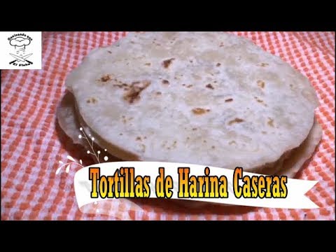 como Hacer Tortillas de Harina Caseras [ suaves,esponjosas receta fácil ]