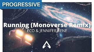 Eco & Jennifer Rene - Running (Monoverse Remix)