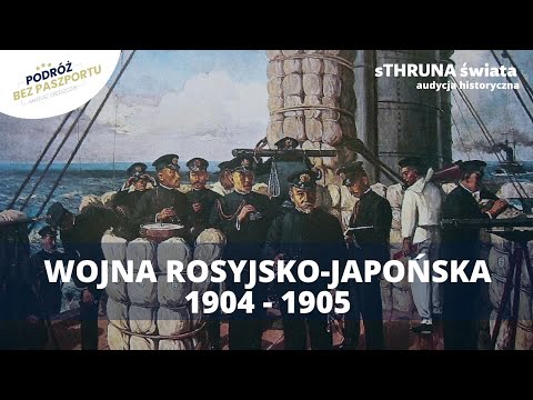 Wojna rosyjsko-japońska 1904-1905 | sThruna Świata