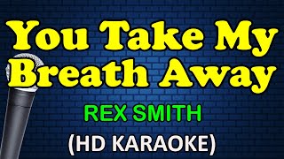 YOU TAKE MY BREATH AWAY - Rex Smith (HD Karaoke)