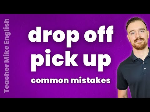 Stop making these mistakes with PICK UP and DROP OFF