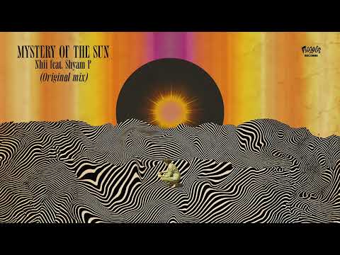 Nhii - Mystery Of The Sun ft. Shyam P