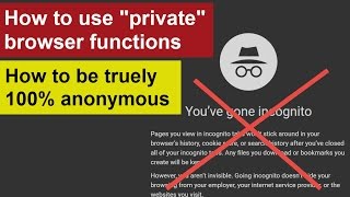 How to use "Private" Browser Windows & How to be really incognito