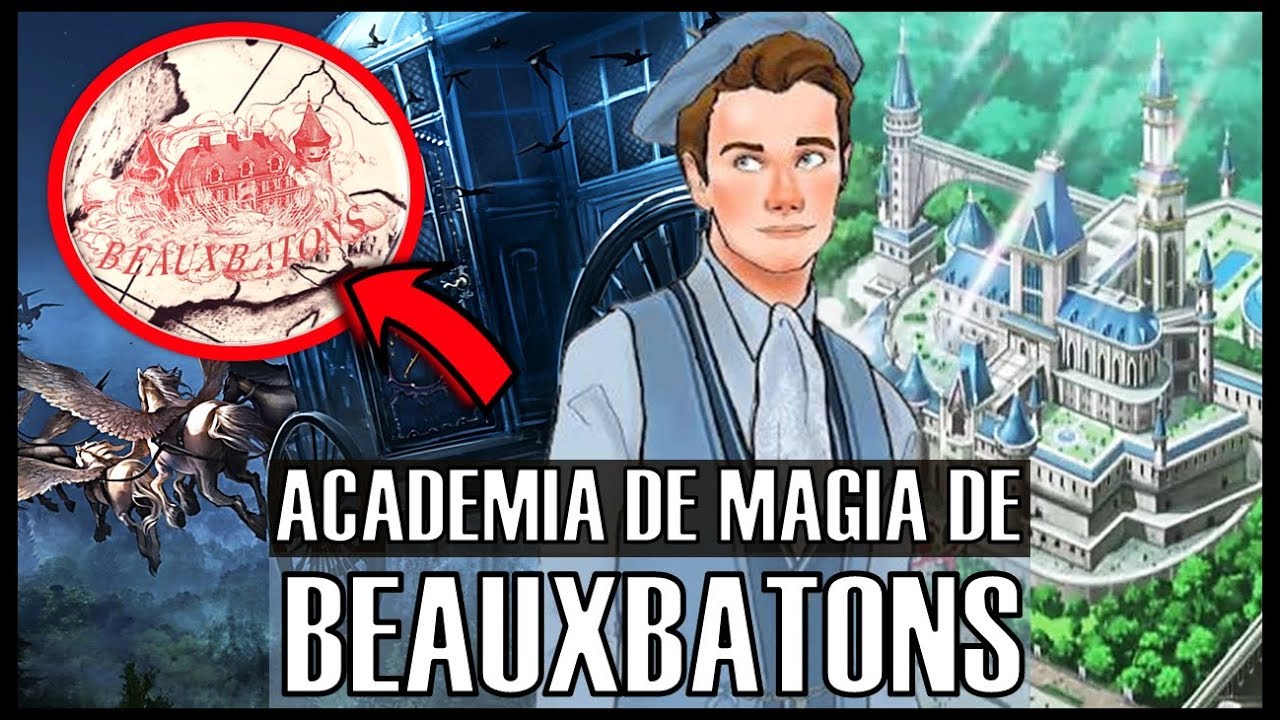O QUE VOCÊ NÃO SABIA SOBRE BEAUXBATONS