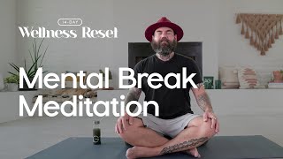 Guided Meditation for A Mental Reset | Day 6 & 13 | Wellness Reset