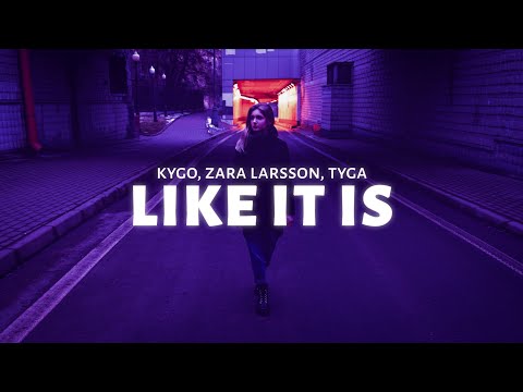 Kygo - Like It Is (Lyrics) ft. Zara Larsson, Tyga