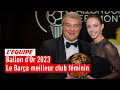 Ballon d'Or 2023 - Le FC Barcelone remporte le trophée du meilleur club féminin de l'année