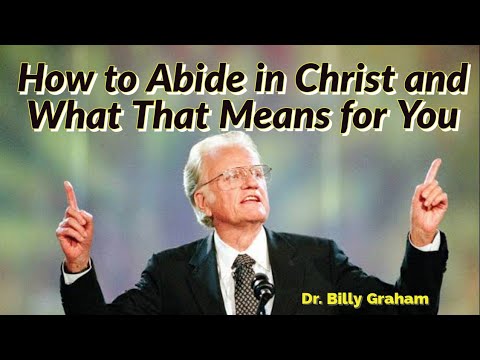 How to Abide in Christ and What That Means for You | #BillyGraham #English