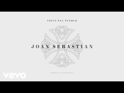 Joan Sebastian - Volví Pa'l Pueblo (Versión Calentana)[Cover Audio]