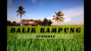Download lagu Balik Kampung - Sudirman [Lirik Lagu] mp3