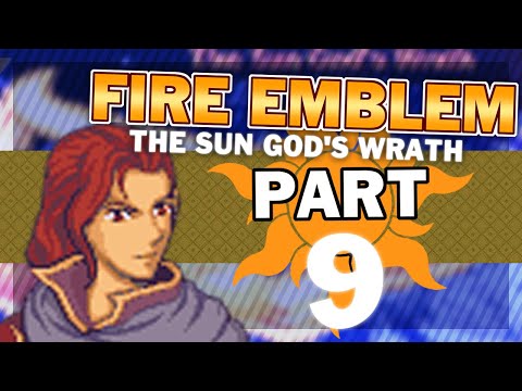 It's Back, Baby!! Let's Play Fire Emblem: The Sun God's Wrath Part 9