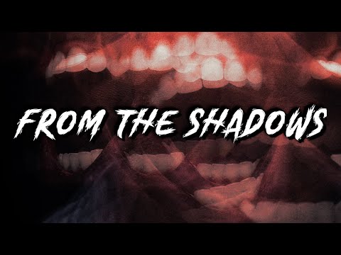 FROM THE SHADOWS