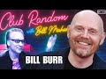 Bill Burr | Club Random with Bill Maher