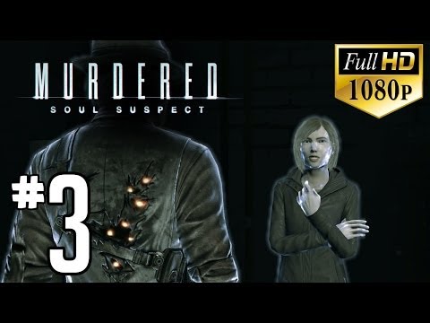 Murdered: Soul Suspect - Gameplay Walkthrough HD - Part 3 (1080p PC)