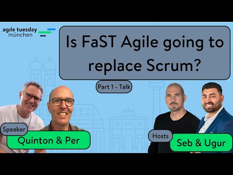 Is FaST Agile going to replace Scrum? - Quinton and Per @ agile tuesday münchen