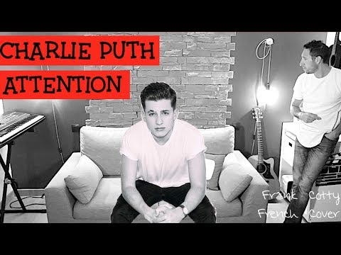 Charlie Puth - Attention (traduction en francais) COVER Frank Cotty