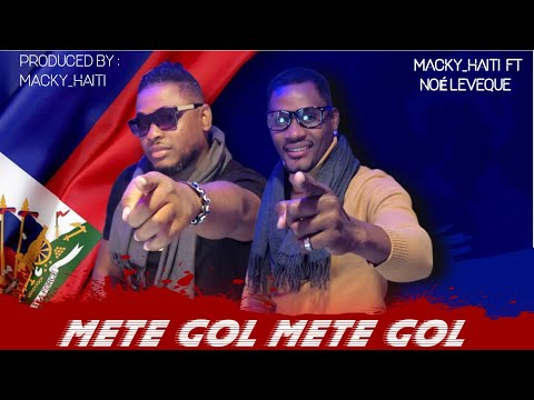 METE GOL METE GOL MACKY_HAITI❌NOÉ LEVEQUE