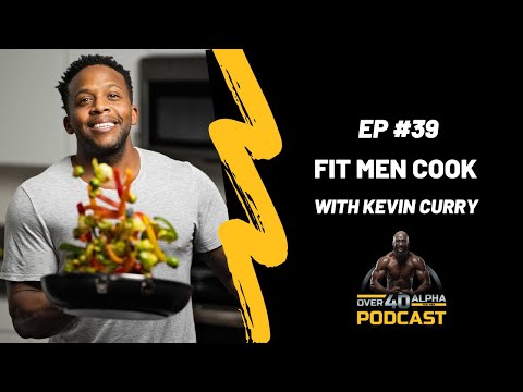 Fit Men Cook with Kevin Curry