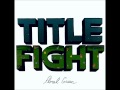 Title Fight-Numb, But I Still Feel It (w/Lyrics ...