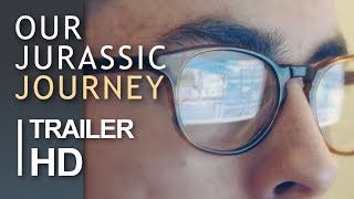 Our Jurassic Journey - Official Trailer (HD)