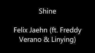 Shine - Felix Jaehn ft. Freddy Verano &amp; Linying (with lyrics)