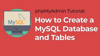 phpMyAdmin Tutorial: How to Create a Database and Create a Table (MySQL tutorial)