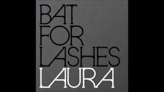 Bat For Lashes - Laura