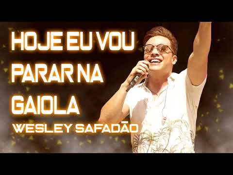 Wesley Safadão - Hoje Eu Vou Parar Na Gaiola (VERÃO 2019)