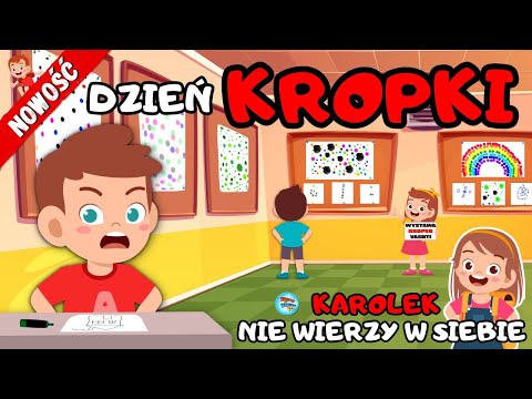 🎨 Karolek NIE WIERZY W SIEBIE | 🌍 DZIEŃ KROPKI dla Dzieci ✨