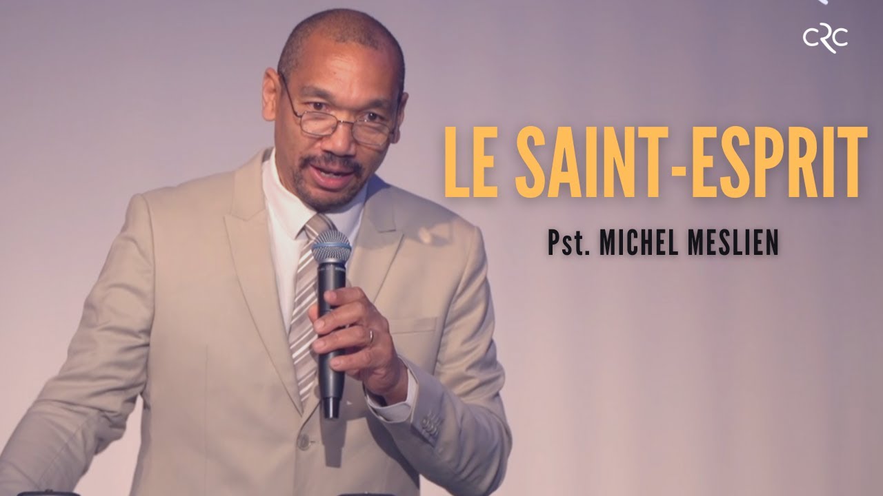 Le Saint-Esprit | Pst. Michel Meslien [23 mai 2021]
