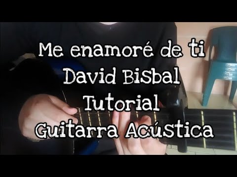 Me Enamoré De Ti - David Bisbal