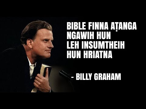 Bible finna atanga ngawih hun leh insumtheih hun hriatna .. Billy Graham Sermon Mizo .. 