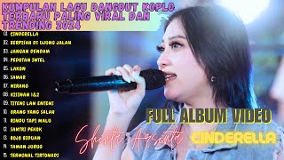 Download lagu 'SHINTA ARSINTA' - CINDERELLA || KUMPULAN DAN FULL ALBUM VIDEO DANGDUT KOPLO TERBARU PALING VIRAL mp3 Download lagu 'SHINTA ARSINTA' - CINDERELLA || KUMPULAN DAN FULL ALBUM VIDEO DANGDUT KOPLO TERBARU PALING VIRAL mp3