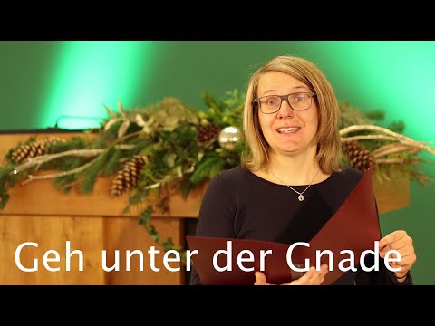 Geh unter der Gnade