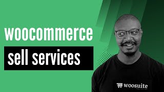 How to Sell Services with WooCommerce