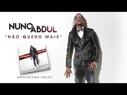 Nuno Abdul - Não Quero Mais (Official Audio)