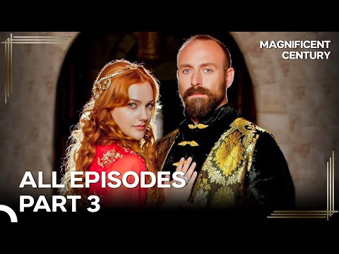 Magnificent Century All Episodes | Part 3