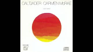 Carmen McRae and Cal Tjader - Do Nothing Till You Hear From Me